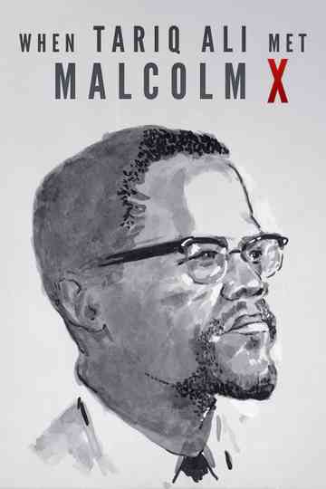 When Tariq Ali Met Malcolm X Poster