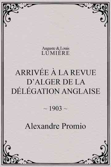 Arrivée à la revue d’Alger de la délégation anglaise Poster