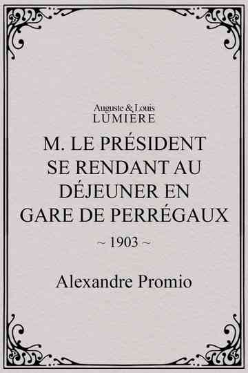 M. le président se rend au déjeuner en gare de Perrégaux Poster