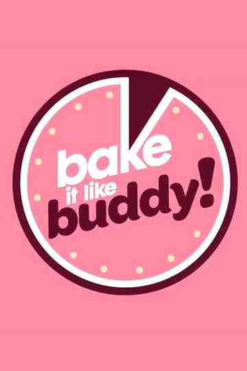 Bake It Like Buddy Poster