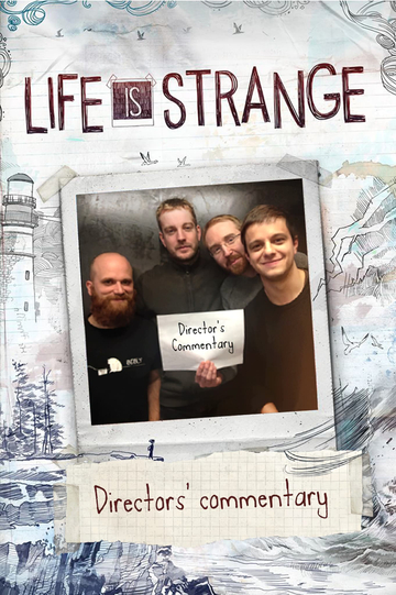 Life Is Strange Directors Commentary