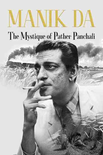 Manik da The Mystique of Pather Panchali Poster
