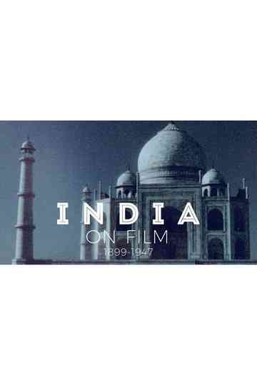 India on Film 1899  1947 Poster