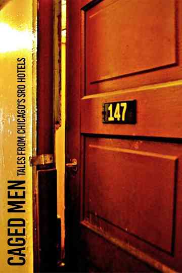 Caged Men: Tales from Chicago's SRO Hotels Poster