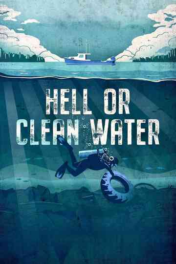 Hell or Clean Water Poster
