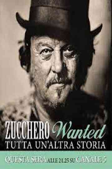 Zucchero  Wanted Tutta Unaltra Storia poster