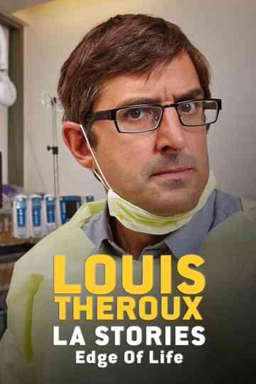 Louis Theroux: LA Stories - Edge of Life Poster