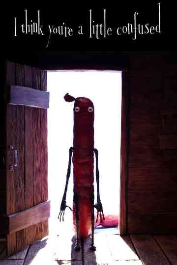 I Think You’re a Little Confused Poster