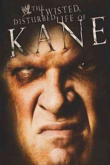WWE: The Twisted, Disturbed Life of Kane Poster
