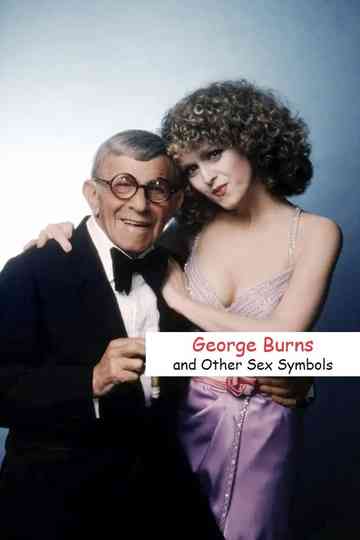 George Burns and Other Sex Symbols Poster