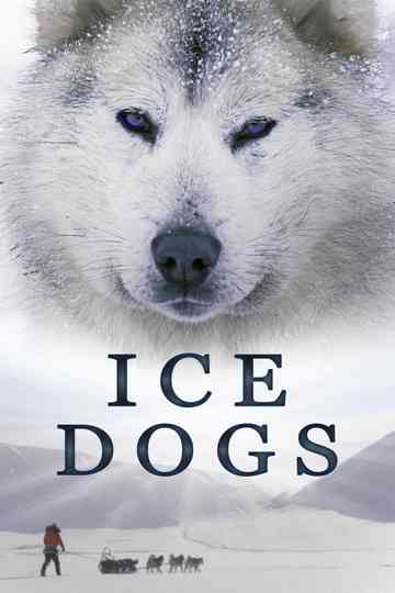 Ice Dogs The Only Companions Worth Having Poster