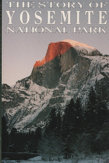 The Story of Yosemite National Park