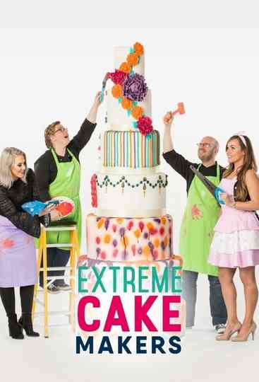 Extreme Cake Makers Poster