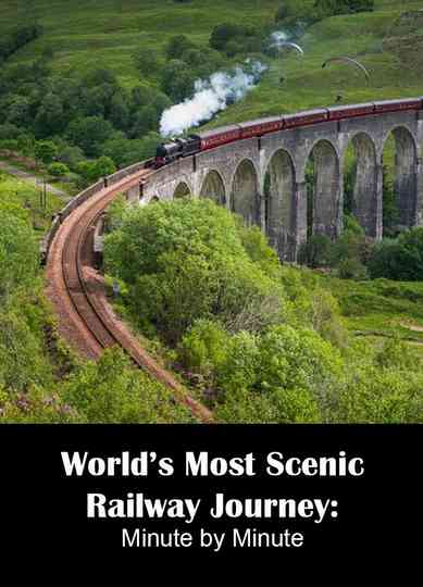 Worlds most scenic railway journey Minute by minute Poster