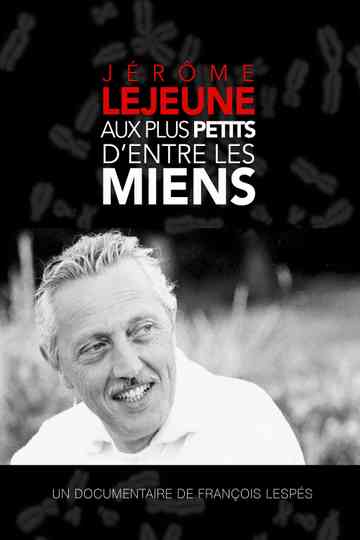 Jerome Lejeune  To the Least of My Brothers and Sisters Poster