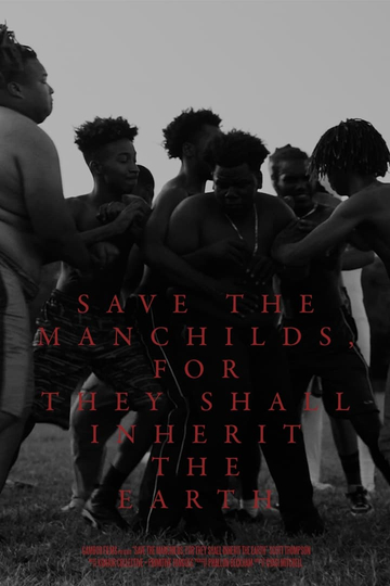 Save the Manchilds for They Shall Inherit the Earth