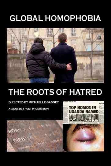 Global Homophobia: The Roots of Hatred Poster