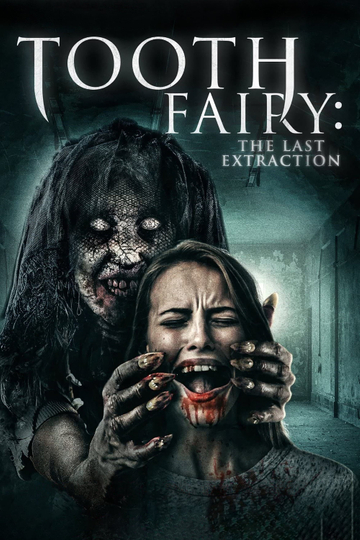 Tooth Fairy The Last Extraction