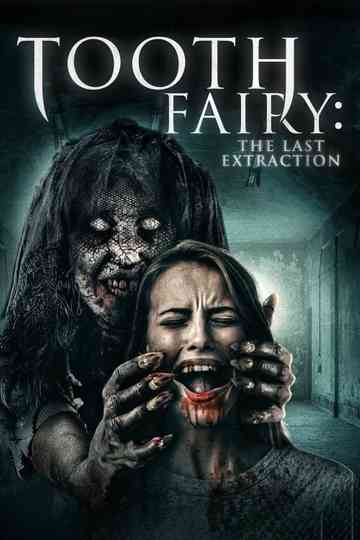 Tooth Fairy The Last Extraction Poster