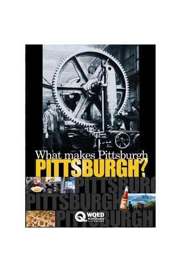 What Makes Pittsburgh Pittsburgh? Poster