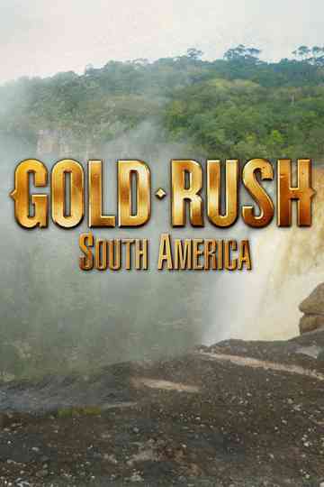 Gold Rush: South America Poster
