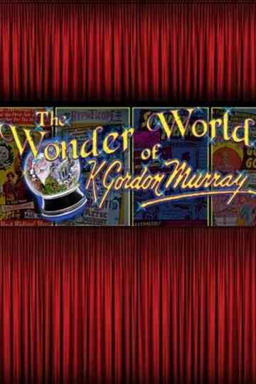 The Wonder World of K Gordon Murray Poster