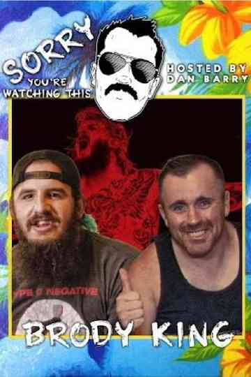 Sorry You're Watching This: Brody King Poster