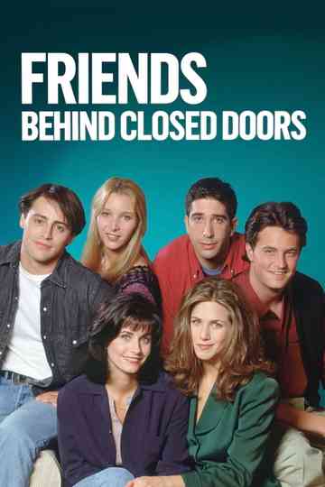 Friends: Behind Closed Doors Poster