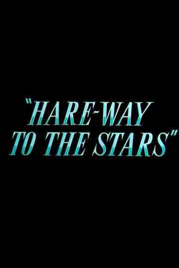 Hare-Way to the Stars Poster