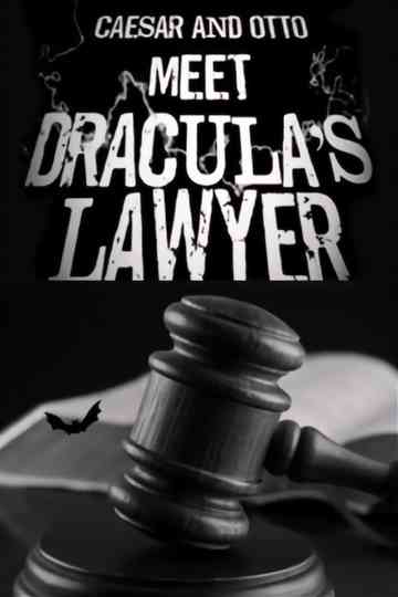 Caesar and Otto meet Dracula’s Lawyer Poster