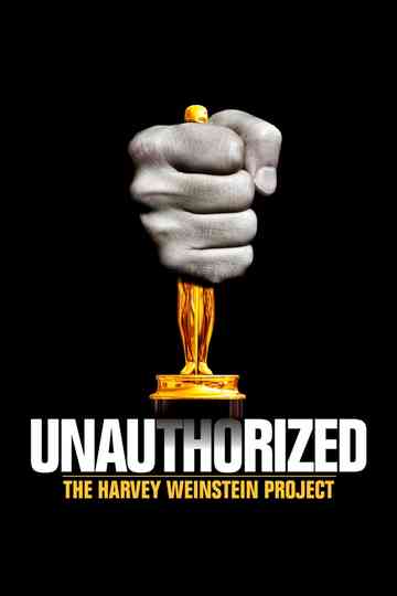 Unauthorized The Harvey Weinstein Project Poster