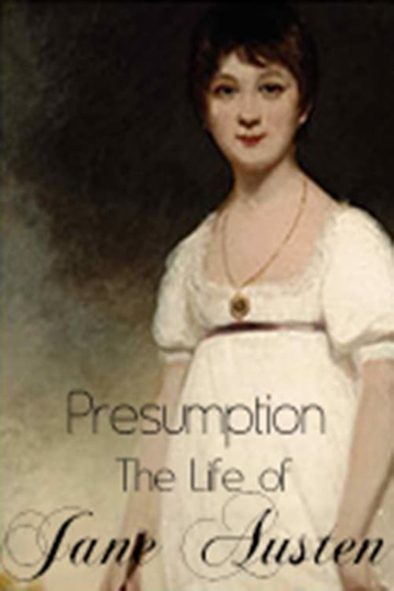 Presumption The Life of Jane Austen