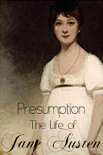 Presumption The Life of Jane Austen