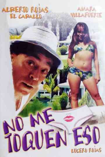No me toquen eso Poster