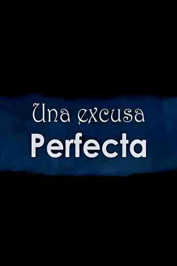 Una excusa perfecta Poster