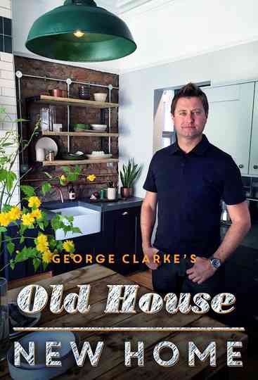 George Clarke's Old House, New Home Poster