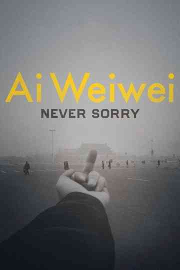 Ai Weiwei: Never Sorry Poster