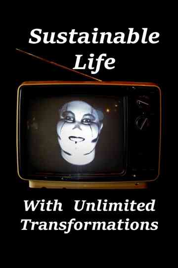 Sustainable Life With Unlimited Transformations Poster