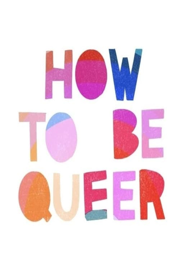 How to Be Queer