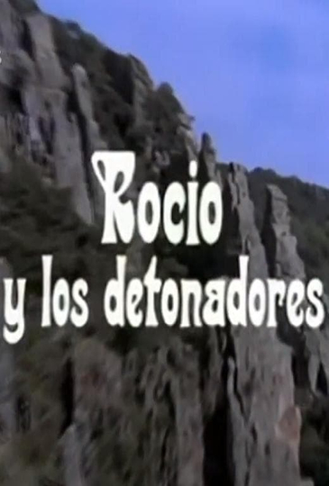 Rocío y los detonadores