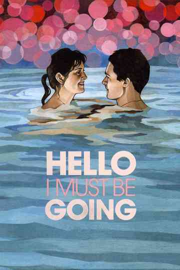 Hello I Must Be Going Poster