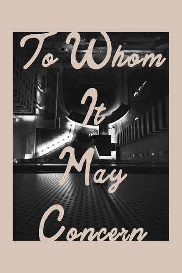 To Whom It May Concern Poster