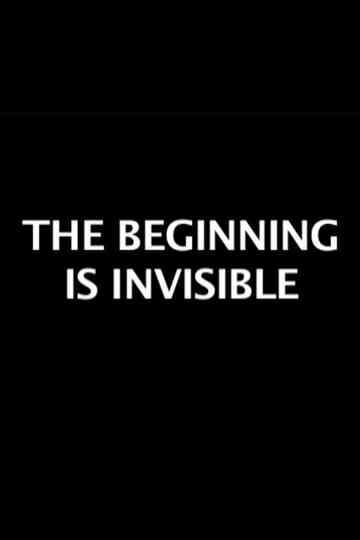 The Beginning is Invisible Poster