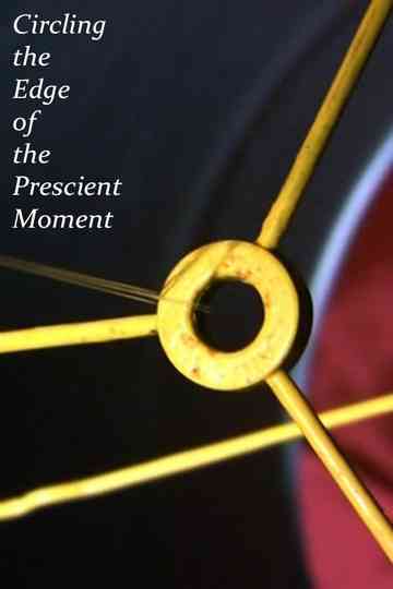 Circling the Edge of the Prescient Moment Poster