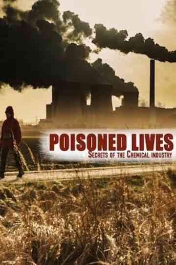 Poisoned Lives Secrets of the Chemical Industry Poster