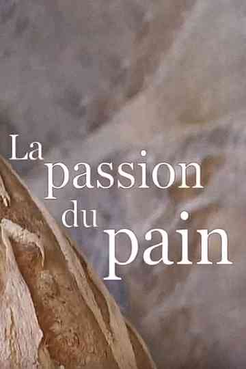 La passion du pain Poster