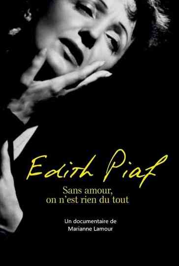 Piaf: Without love we are nothing at all poster