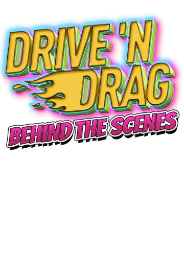 Drive 'N Drag 2021: Behind The Scenes Poster