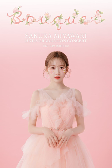 HKT48 Miyawaki Sakura Graduation Concert ~Bouquet~ Poster