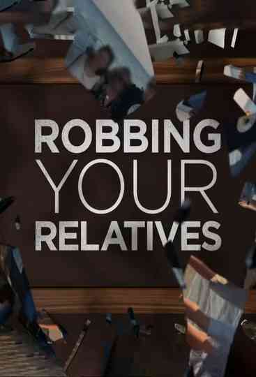 Robbing Your Relatives Poster